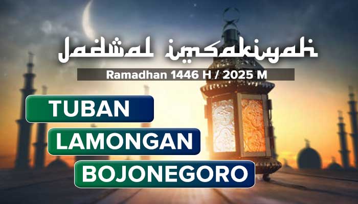 Jadwal imsak dan buka puasa serta waktu sholat wajib untuk wilayah Tuban, Lamongan, dan Bojonegoro pada Ramadhan 1445 H/2025 M.