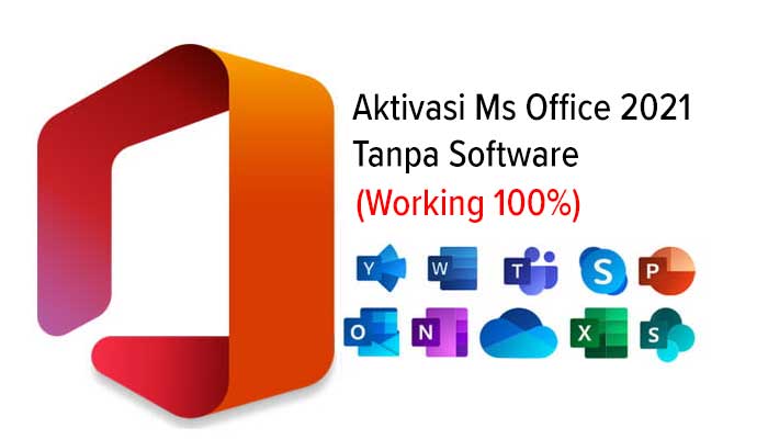 Aktivasi Microsoft Office 2021 Tanpa Software. Mudah dan Praktis!