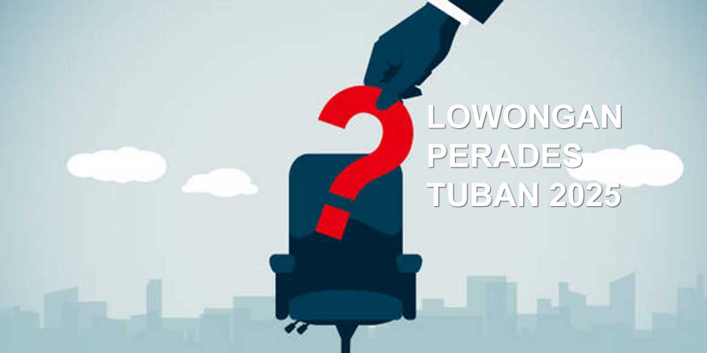 Ilustrasi lowongan perades di Tuban 2025.