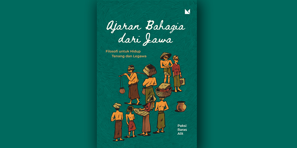 Cover buku Ajaran Bahagia dari Jawa karya Paksi Raras Alit