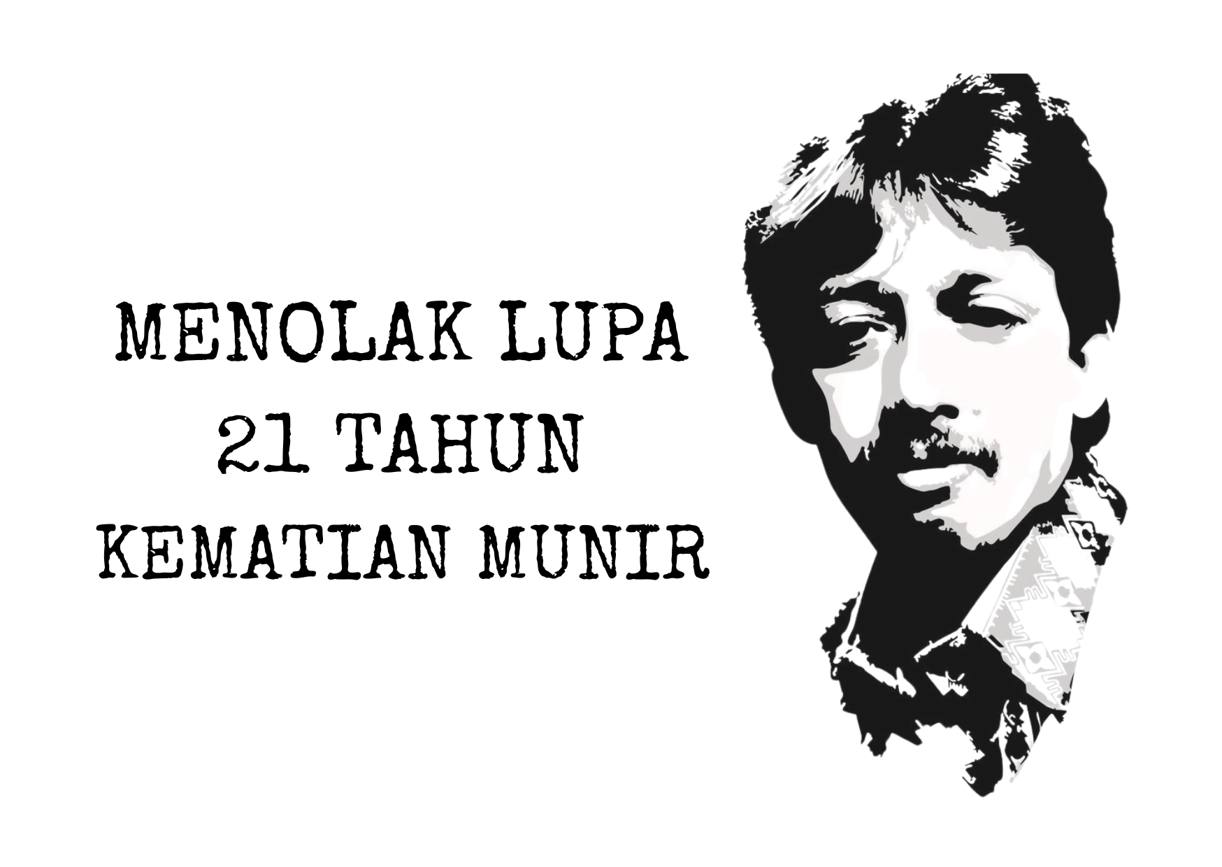 Menolak lupa 21 tahun kematian aktivis HAM, Munir Said Thalib. (Gambar: edited by Canva)