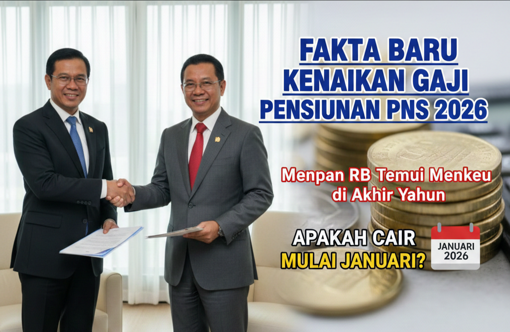 Fakta Baru Kenaikan Gaji Pensiunan PNS 2026, Menpan RB Temui Menkeu di Akhir Tahun, Apakah Cair Mulai Januari?