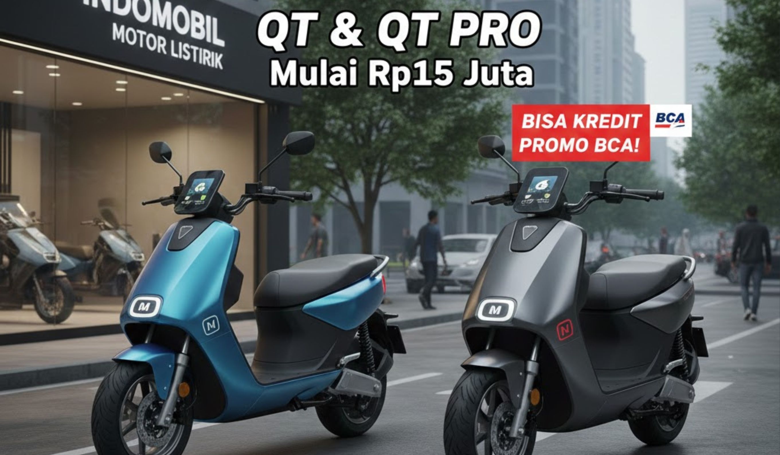 Rekomendasi Indomobil motor listrik QT &amp; QT Pro mulai Rp15 juta. Bisa makin ringan dengan promo BCA?