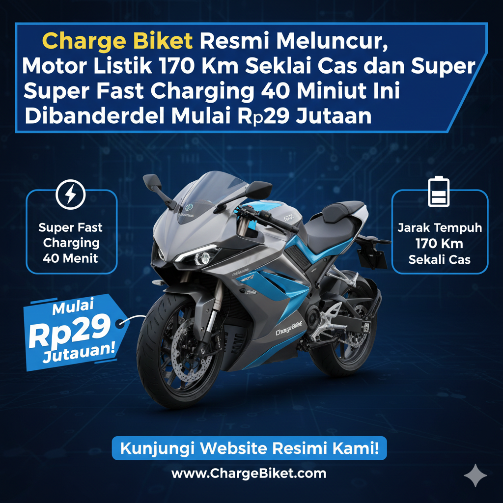 Charge Biket Resmi Meluncur, Motor Listrik 170 Km Sekali Cas dan Super Fast Charging 40 Menit Ini Dibanderol Mulai Rp29 Jutaan
