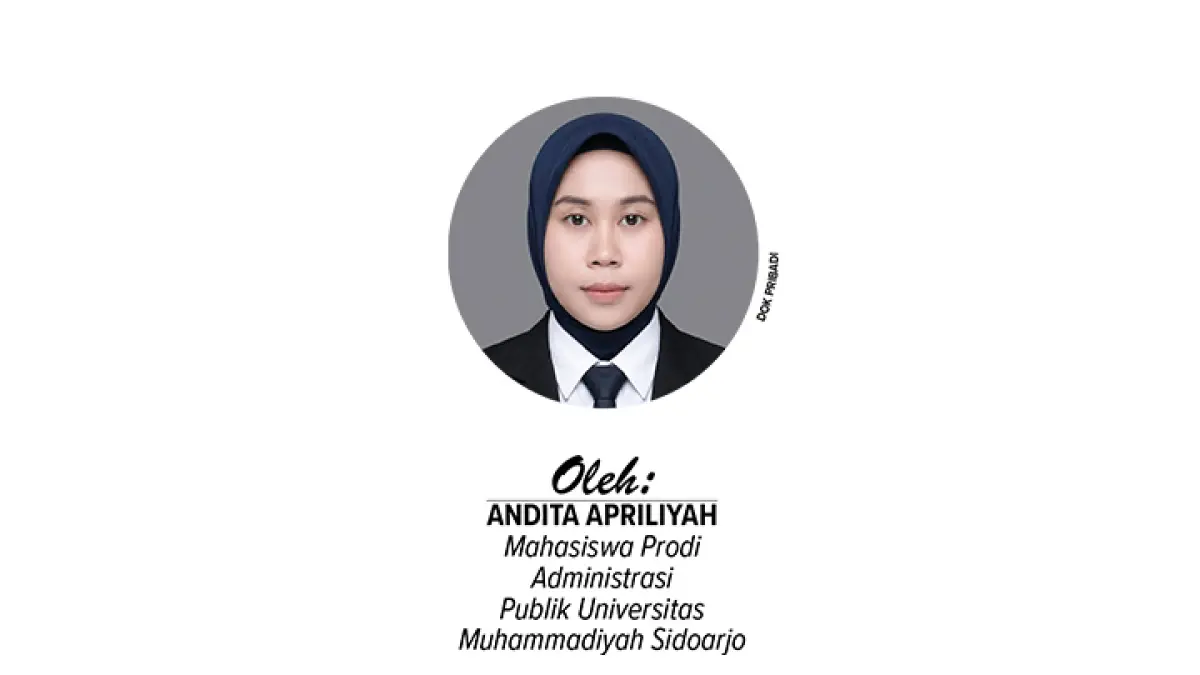 ANDITA APRILIYAH ( Mahasiswa Prodi Administrasi Publik Universitas Muhammadiyah Sidoarjo )