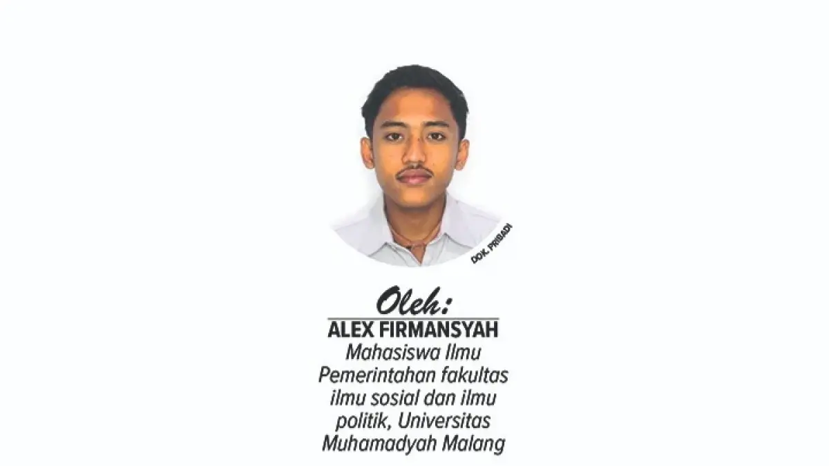 ALEX FIRMANSYAH (Mahasiswa Ilmu Pemerintahan fakultas ilmu sosial dan ilmu politik, Universitas Muhamadyah Malang)