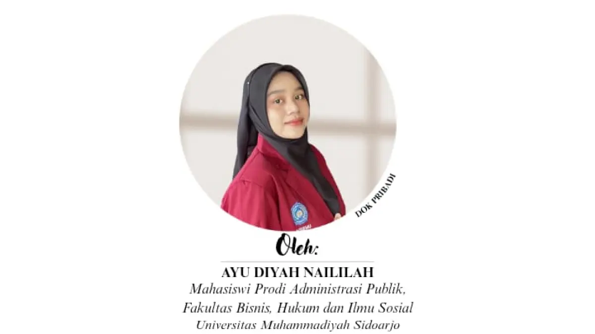 AYU DIYAH NAILILAH (Mahasiswa Prodi Administrasi Publik Universitas Muhammadiyah Sidoarjo ).