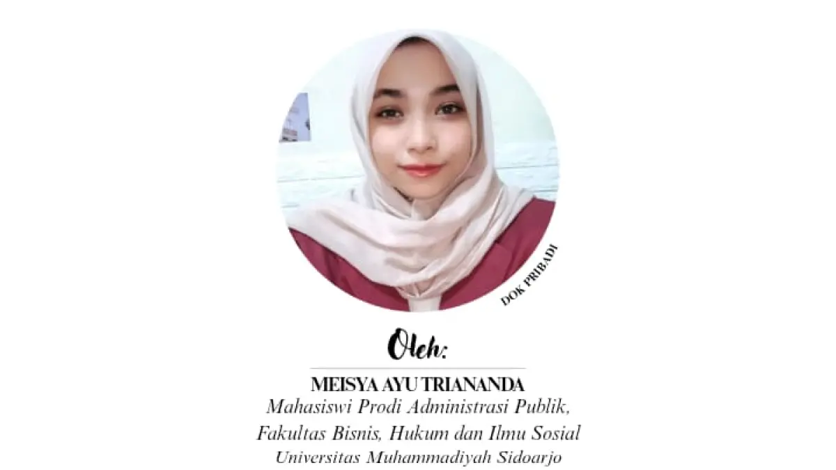 MEISYA AYU TRIANANDA (Mahasiswa Prodi Administrasi Publik Universitas Muhammadiyah Sidoarjo ).