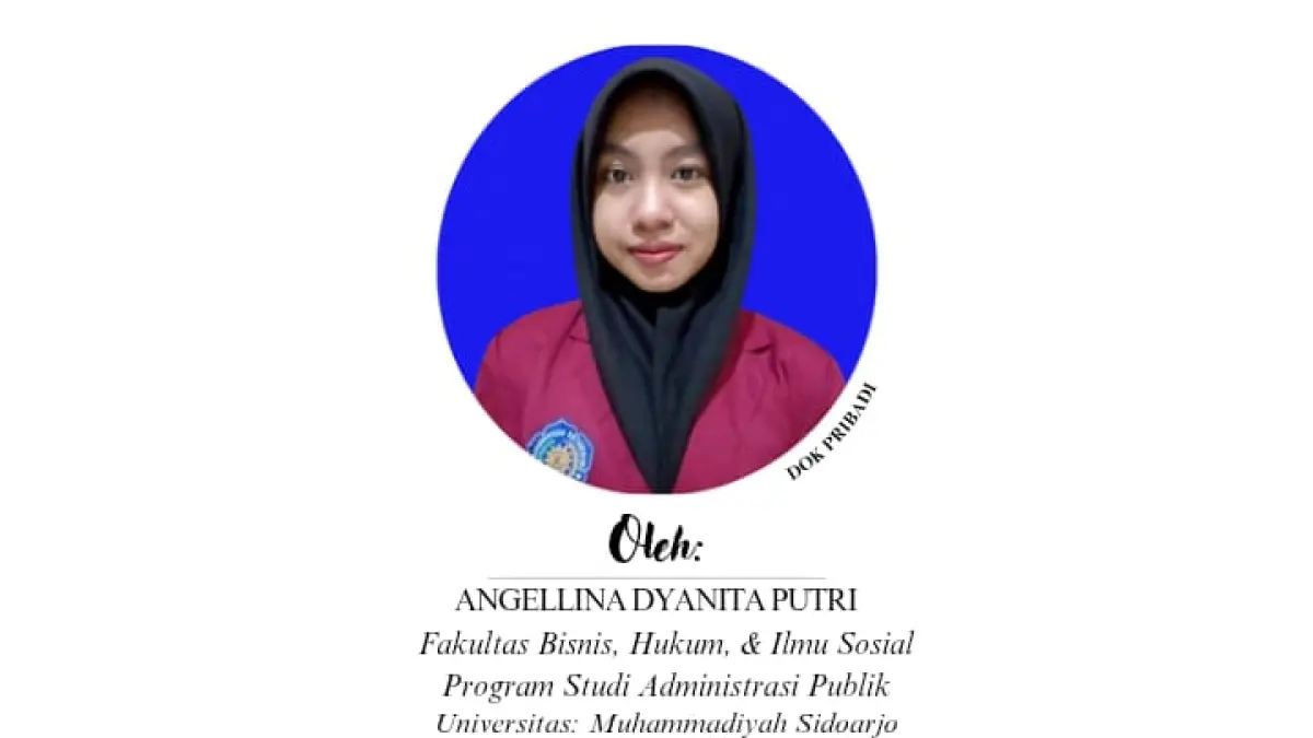  Angellina Dyanita Putri  (Fakultas Bisnis, Hukum, dan Ilmu Sosial  Program Studi Administrasi Publik  Universitas Muhammadiyah Sidoarjo)