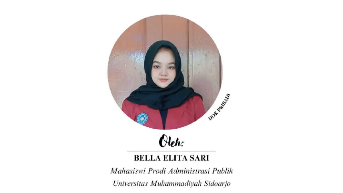 Bella Elita Sari, Mahasiswa Prodi Administrasi Publik Universitas Muhammadiyah Sidoarjo (UMSIDA).