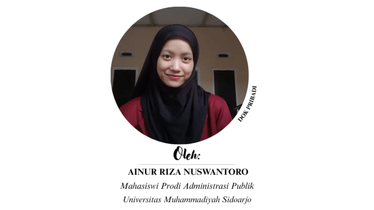 Ainur Riza Nuswantoro,  Mahasiswa Prodi Administrasi Publik Universitas Muhammadiyah Sidoarjo (UMSIDA). 