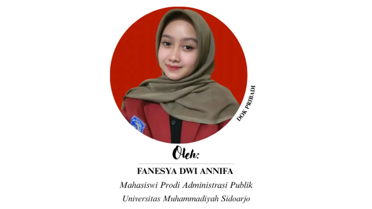 Fanesya Dwi Annifa, Mahasiswa Prodi Administrasi Publik Universitas Muhammadiyah Sidoarjo (UMSIDA).