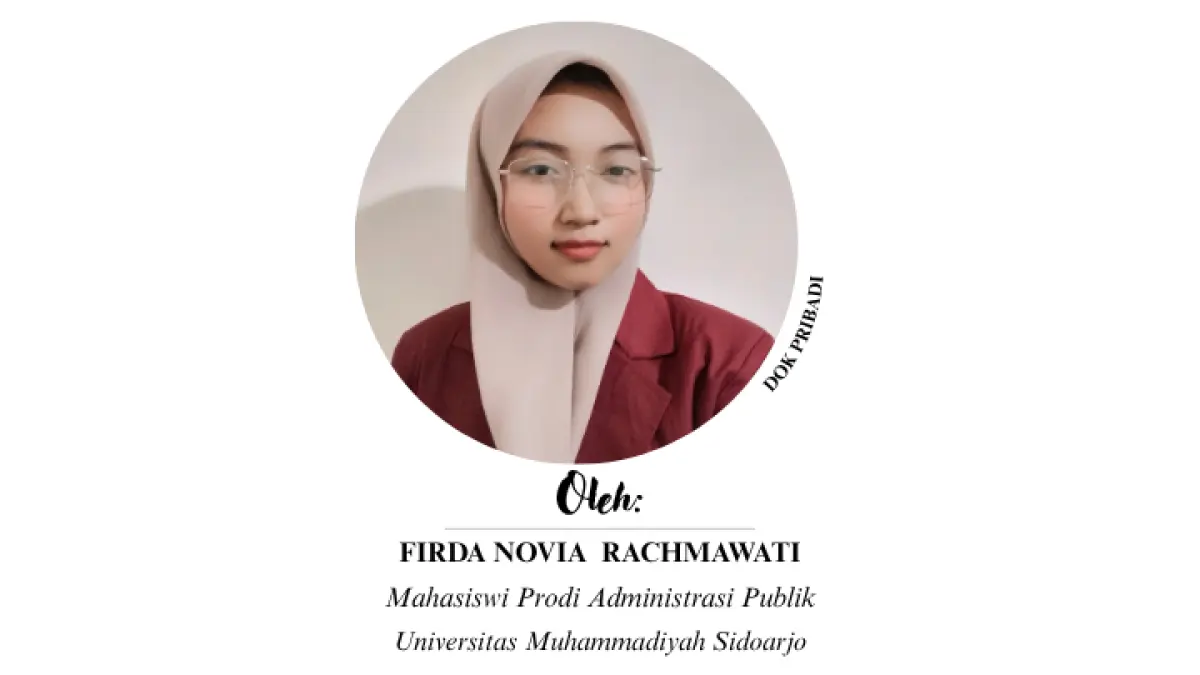 Firda Novia Rachmawati, Mahasiswa Prodi Administrasi Publik Universitas Muhammadiyah Sidoarjo (UMSIDA).