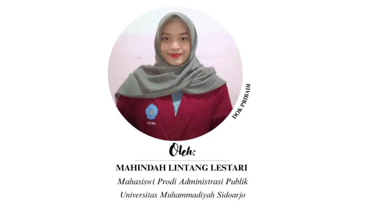 Mahindah Lintang Lestari,  Mahasiswa Prodi Administrasi Publik Universitas Muhammadiyah Sidoarjo (UMSIDA). 