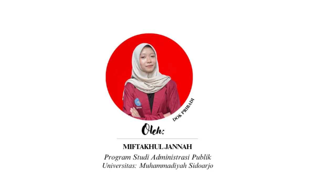 Miftakhul Jannah (Prodi : Administrasi Publik Universitas : Muhammadiyah Sidoarjo)