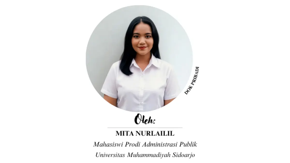 Mita Nurlailil,  Mahasiswa Prodi Administrasi Publik Universitas Muhammadiyah Sidoarjo (UMSIDA). 