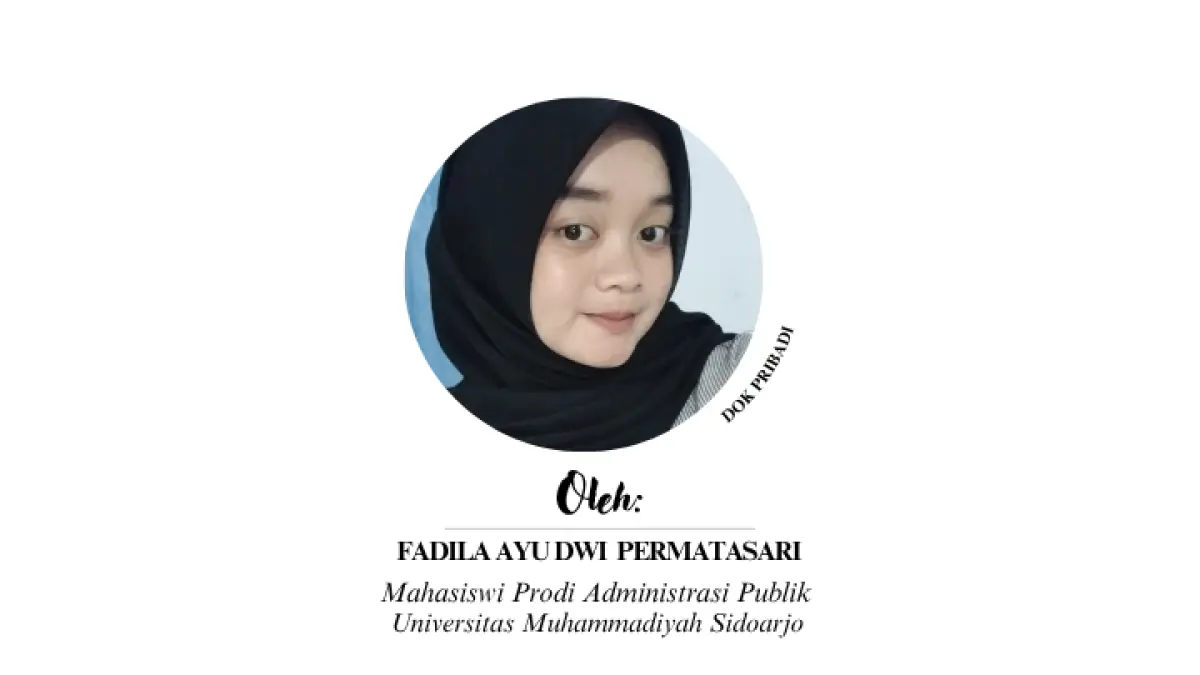 Fadila Ayu Dwi Permatasari, Mahasiswi Prodi Administrasi Publik UMSIDA Sidoarjo.