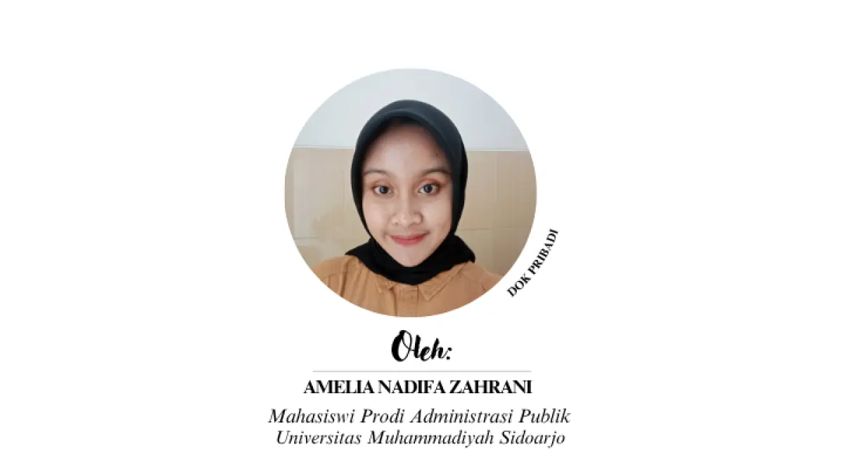 Amelia Nadifa Zahrani, Mahasiswi Prodi Administrasi Publik UMSIDA Sidoarjo.