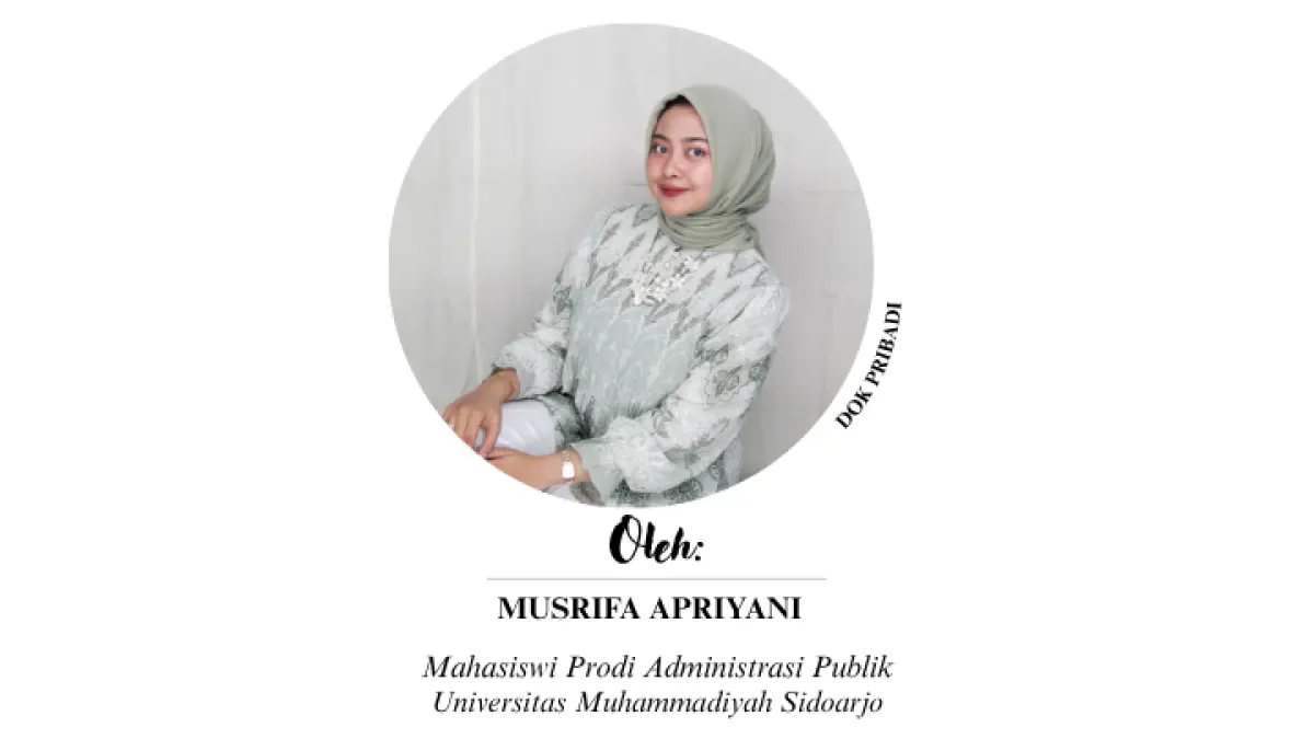 Musrifa Apriyani, Mahasiswi Prodi Administrasi Publik UMSIDA Sidoarjo. 