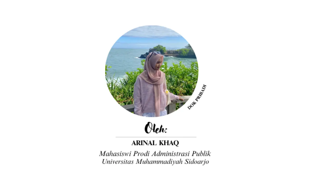 Arinal Khaq, Mahasiswi Prodi Administrasi Publik UMSIDA Sidoarjo.