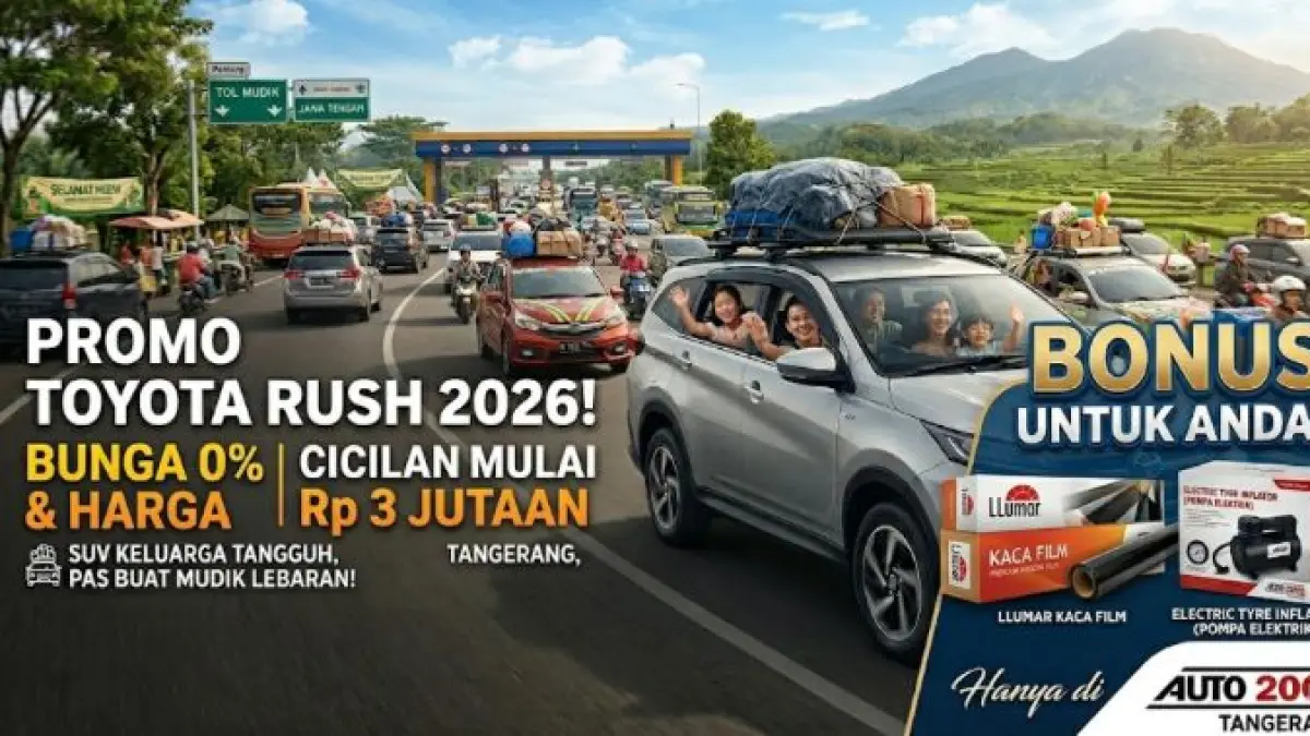 Promo Toyota Rush 2026! Bunga 0%, cicilan Rp3 jutaan, & harga Tangerang buat luar daerah. Bonus kaca film Lumar & pompa elektrik di Auto 2000 Tangerang! (Gemini Ai)