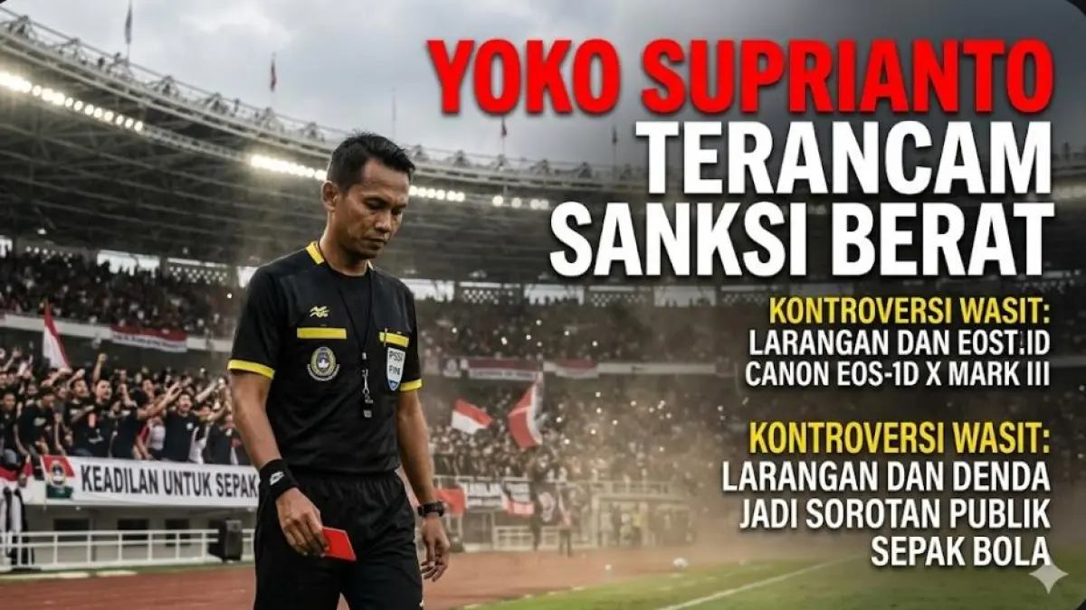 Yoko Suprianto terancam sanksi berat usai kontroversi wasit, isu larangan dan denda jadi sorotan publik sepak bola.(gemini AI)