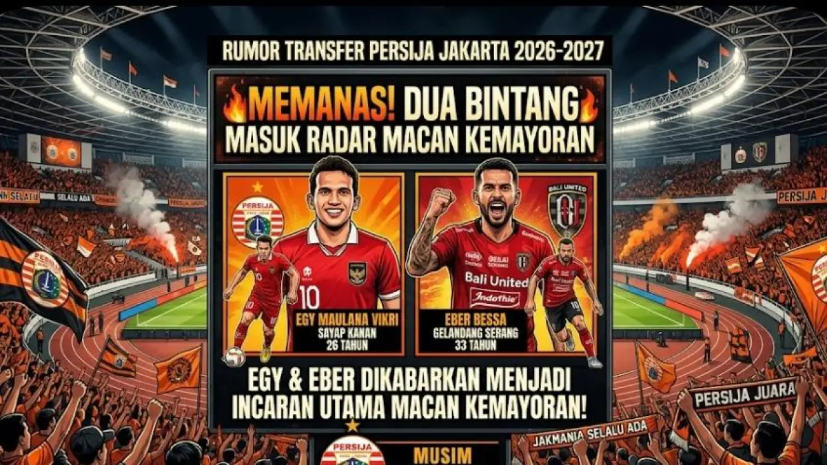 Rumor transfer Persija Jakarta 2026-2027 memanas, Egy Maulana Vikri hingga Eber Bessa dikabarkan masuk radar Macan Kemayoran.(gemini AI)
