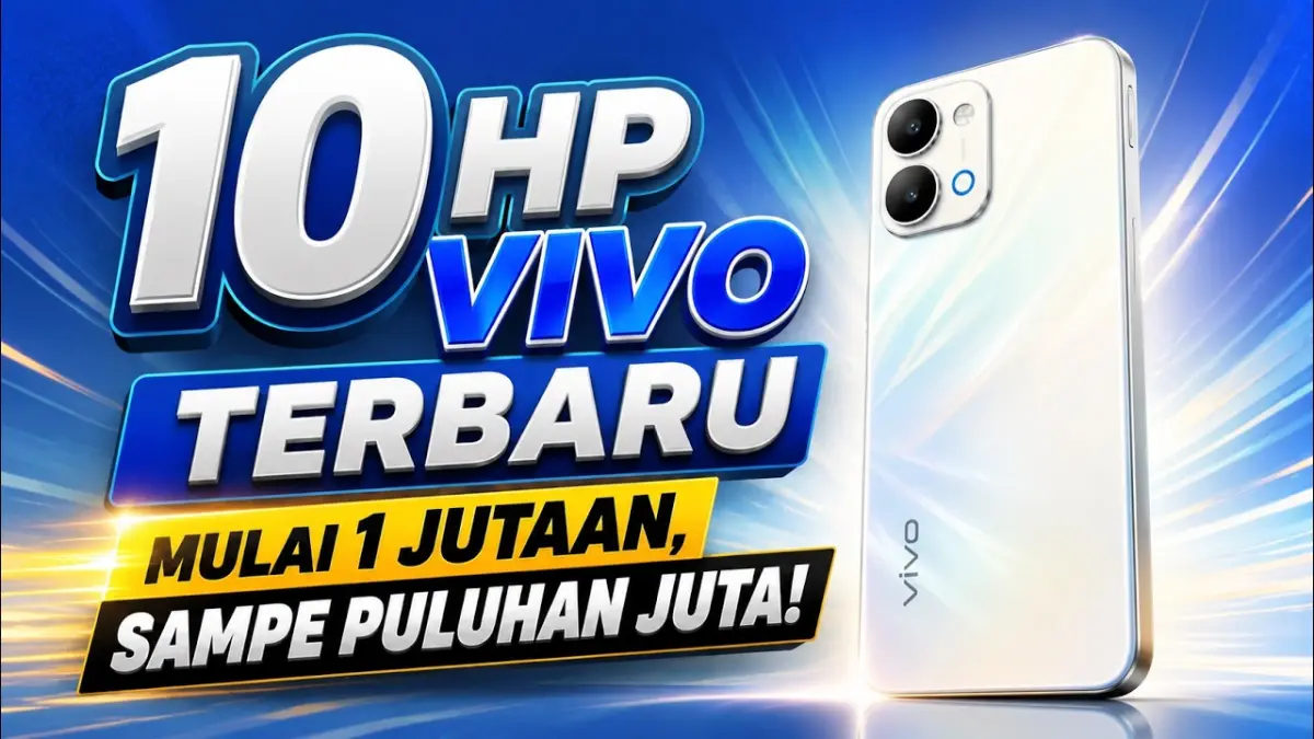 HP Vivo terbaru 2026 hadir dengan kamera Zeiss 200 MP, baterai jumbo, dan fitur flagship. Simak 10 model paling worth it di sini. (Youtube. com)

