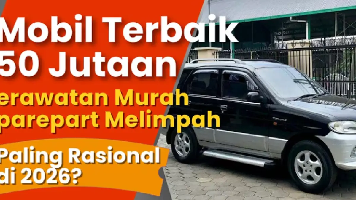 Mobil bekas Rp50 jutaan terbaik 2026 hadir dengan mesin bandel, spare part melimpah, irit perawatan, dan cocok untuk kendaraan keluarga maupun harian (Pinterest).