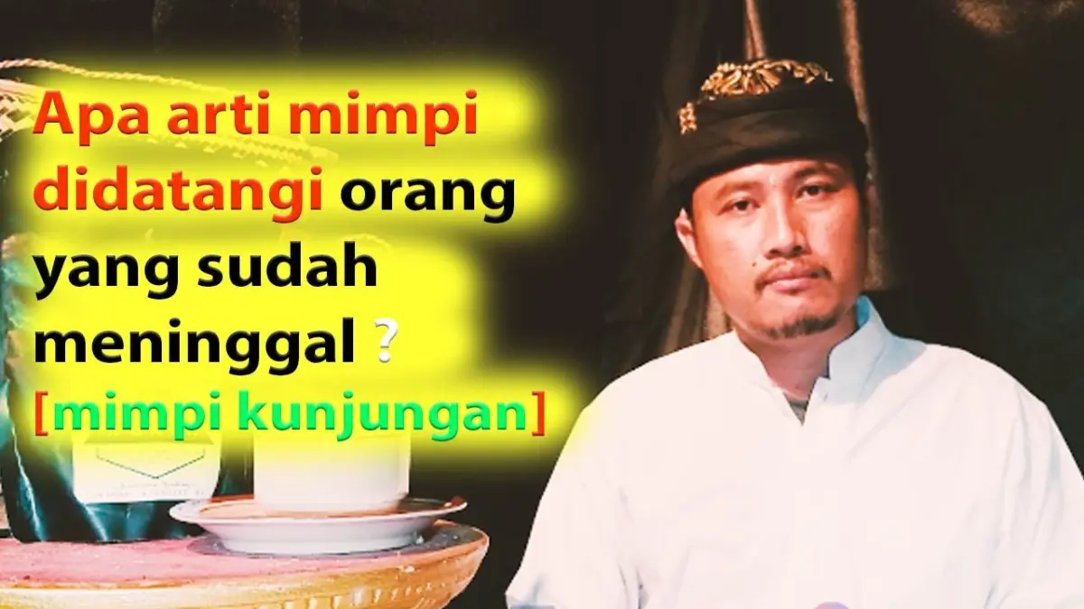 Arti mimpi didatangi orang yang sudah meninggal dijelaskan dalam pembahasan tentang mimpi kunjungan, mulai dari makna psikologis hingga ciri-cirinya. (Youtube. com)