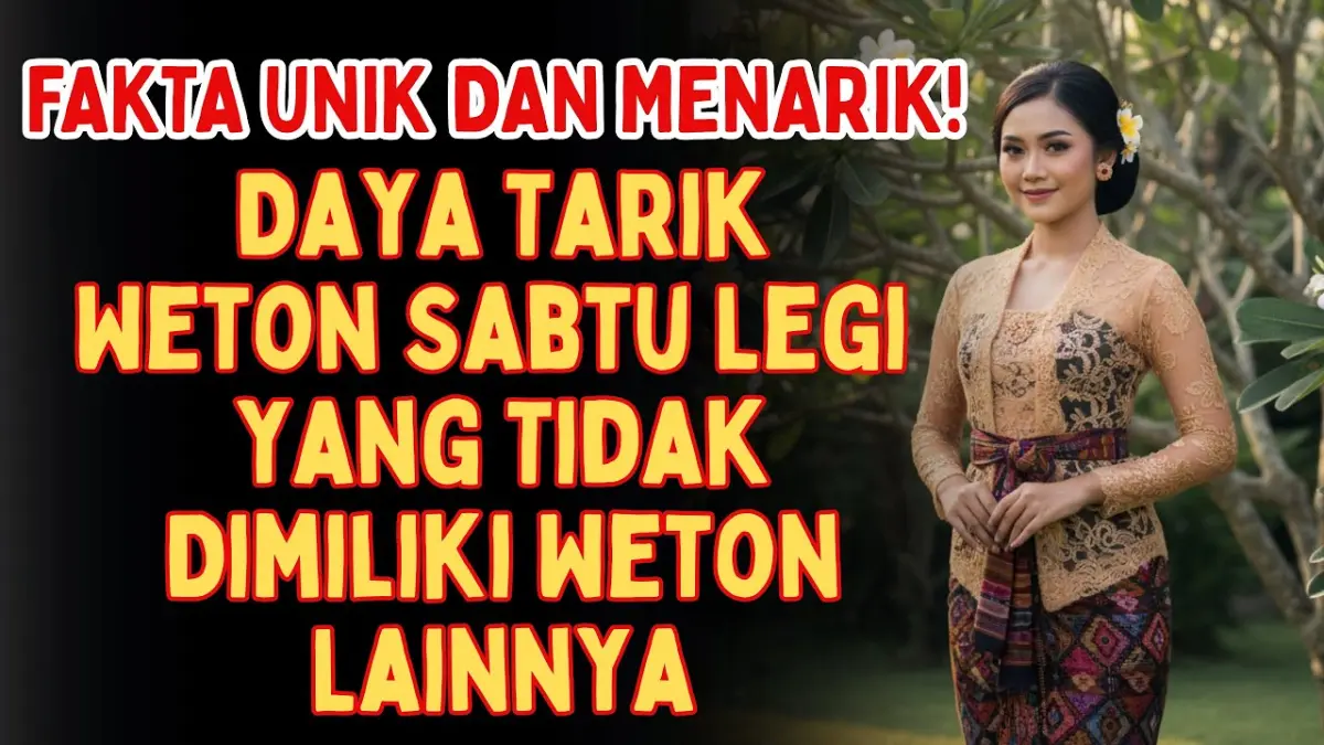 Kupas tuntas rahasia Weton Sabtu Legi menurut Primbon Jawa. Punya Neptu 14, aura pancer kuat, rezeki stabil, hingga watak berwibawa. Cek keistimewaannya!
