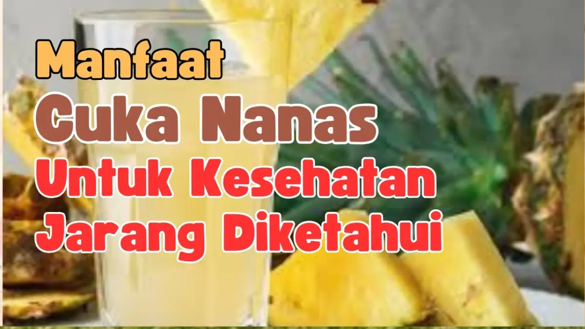 Cuka nanas kaya manfaat: Mampu kontrol gula darah, turunkan kolesterol, dan jaga pencernaan. Cek dosis & cara minum aman agar tak iritasi lambung di sini!