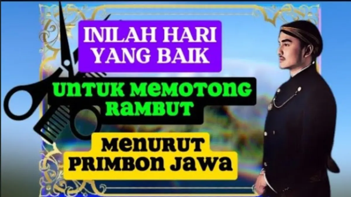 Hari baik potong rambut menurut Primbon Jawa dipercaya membawa rezeki, keberuntungan, dan kemuliaan. Simak daftar hari baik serta hari yang sebaiknya dihindari. (Youtube. com)