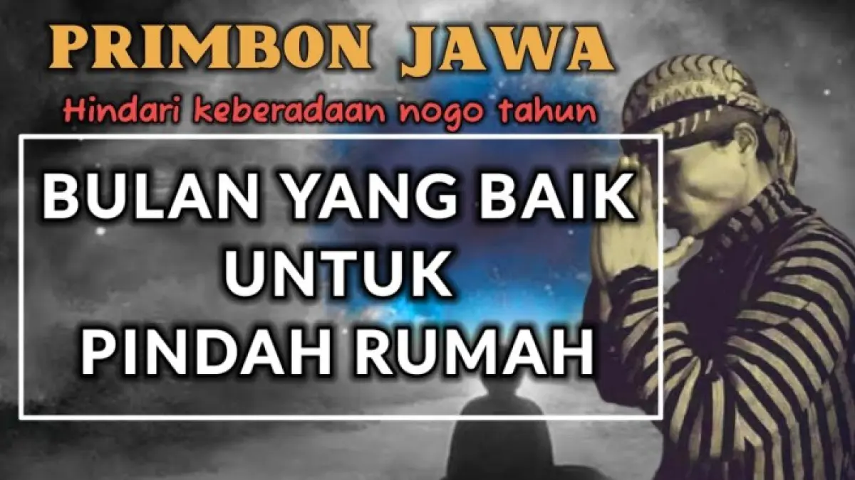 Bulan baik untuk pindahan rumah menurut primbon Jawa ditentukan dari arah rumah dan posisi Nogo Tahun. Simak panduan lengkapnya.