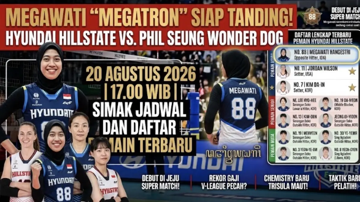 Hyundai Hill State vs Phil Seung Wonder Dog berlangsung 20 Agustus 2026. Megawati Hangestri masuk skuad dengan nomor punggung 88.