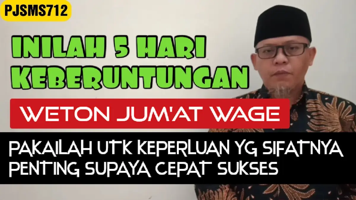 Temukan hari keberuntungan serta naas berdasarkan neptu Jumat Wage dan peruntungannya menurut Primbon Jawa untuk kelancaran hajat Anda!