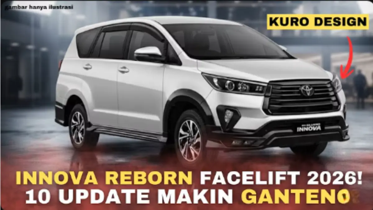 Innova Reborn 2026 mulai diproduksi dengan grille dan garnish full black, head unit 9 inci, sejumlah perlengkapan dihapus, serta harga disebut turun.