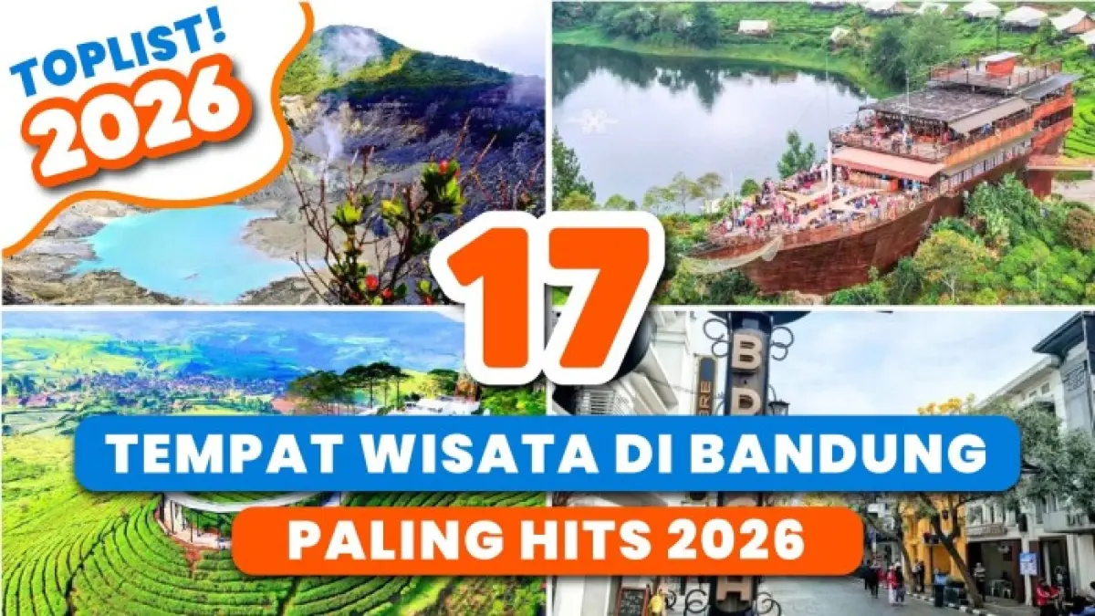 17 destinasi wisata Bandung populer 2025-2026, dari Lembang, Ciwidey, Pangalengan hingga Jalan Braga.