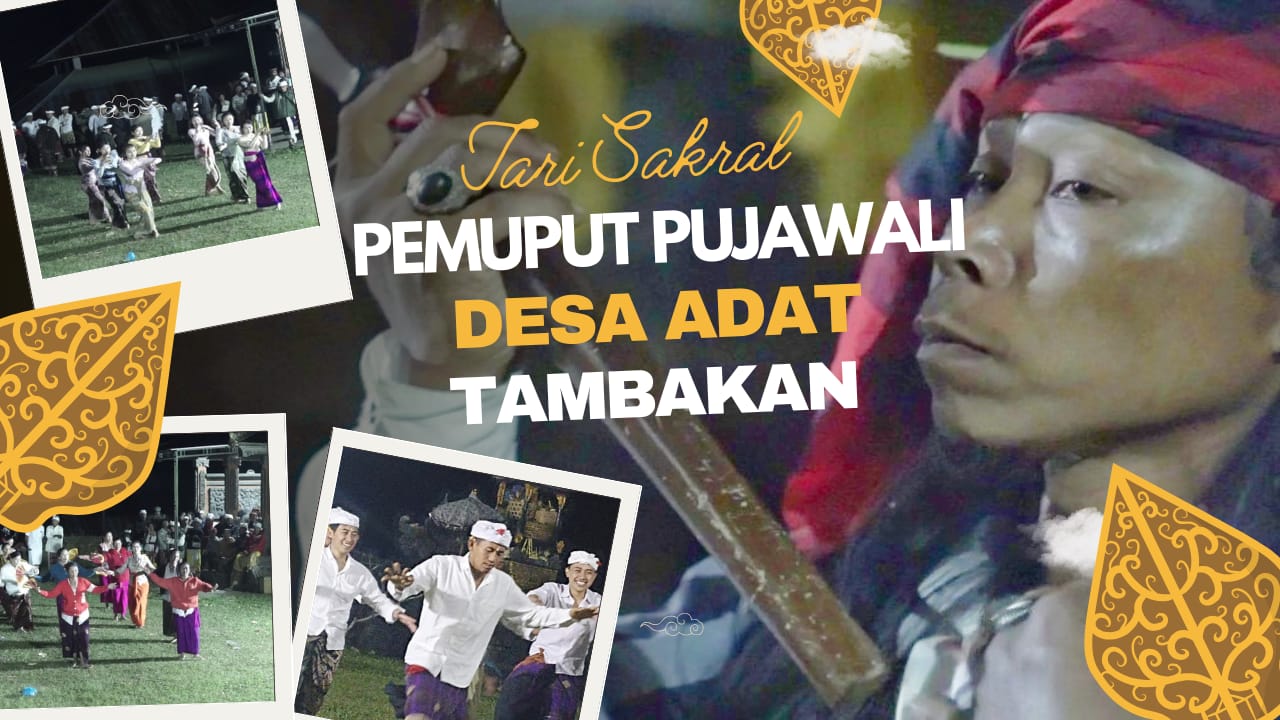 Tari Pemuput Pujawali milik Desa Adat Tambakan kini didaftarkan sebagai Ekspresi Budaya Tradisional (EBT).