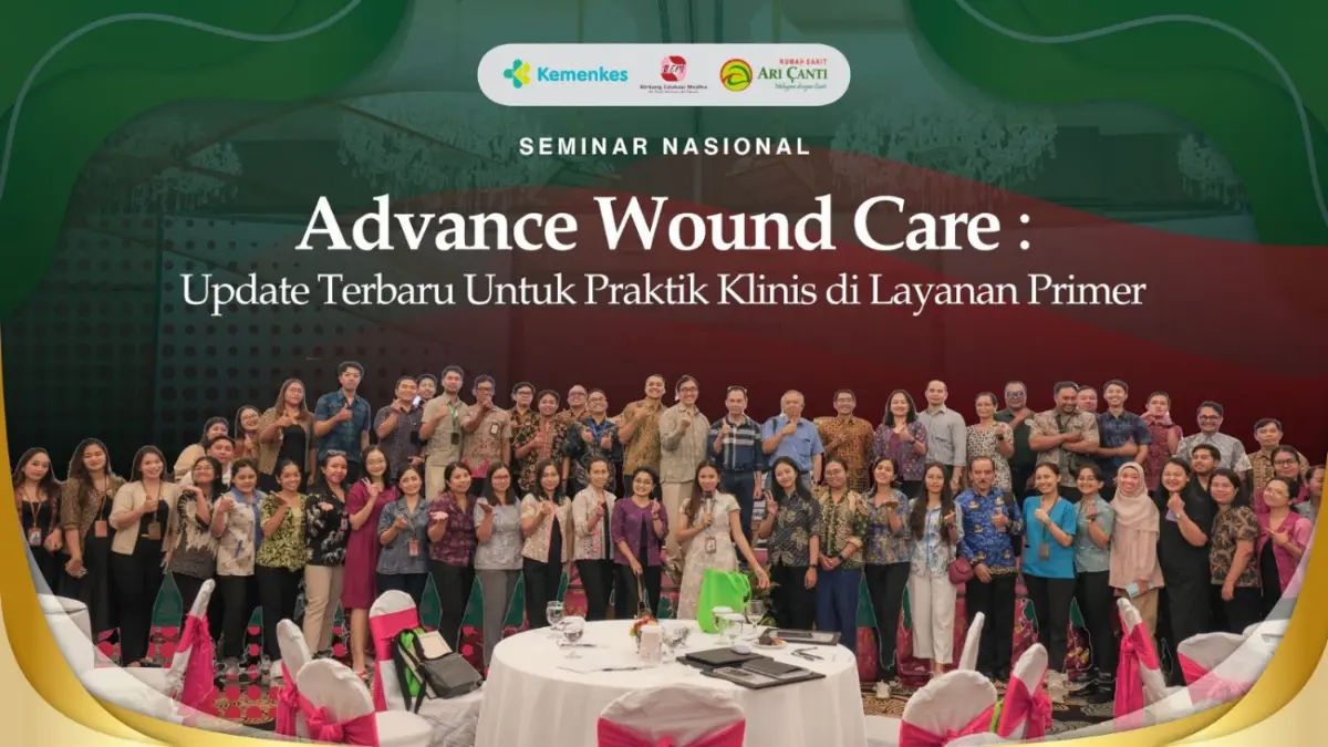 RS Ari Canti ambil peran dalam Seminar Nasional “Advance Wound Care: Update Terbaru untuk Praktik Klinis di Layanan Primer” di SereS Springs Resort & Spa, Ubud, Gianyar.
