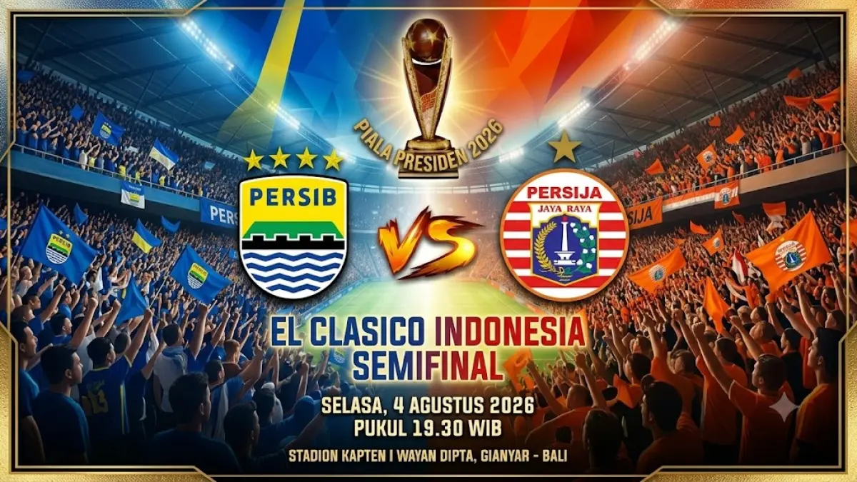 Poster pertandingan Persib vs Persija di Semifinal Piala Presiden 2026.

&nbsp;
