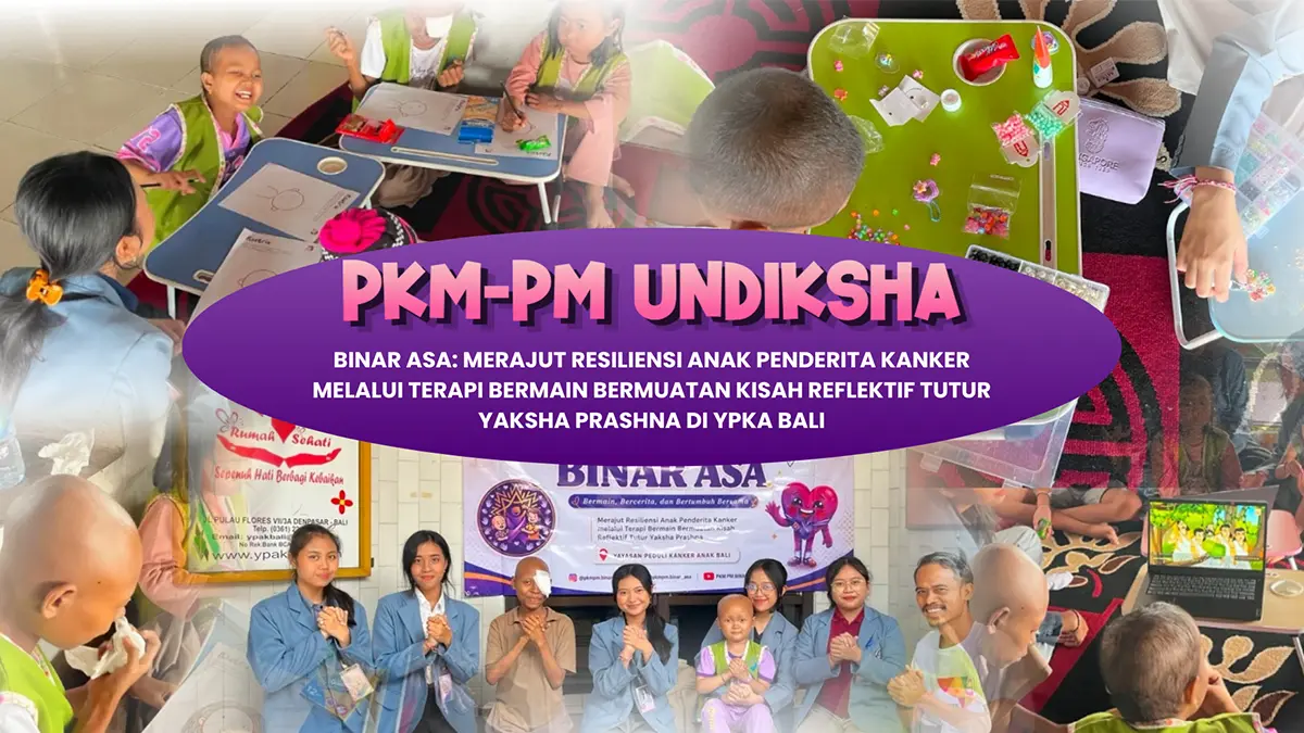 Tim PKM-PM Universitas Pendidikan Ganesha bersama anak-anak penderita kanker dalam pelaksanaan Program Binar Asa di YPKA Bali