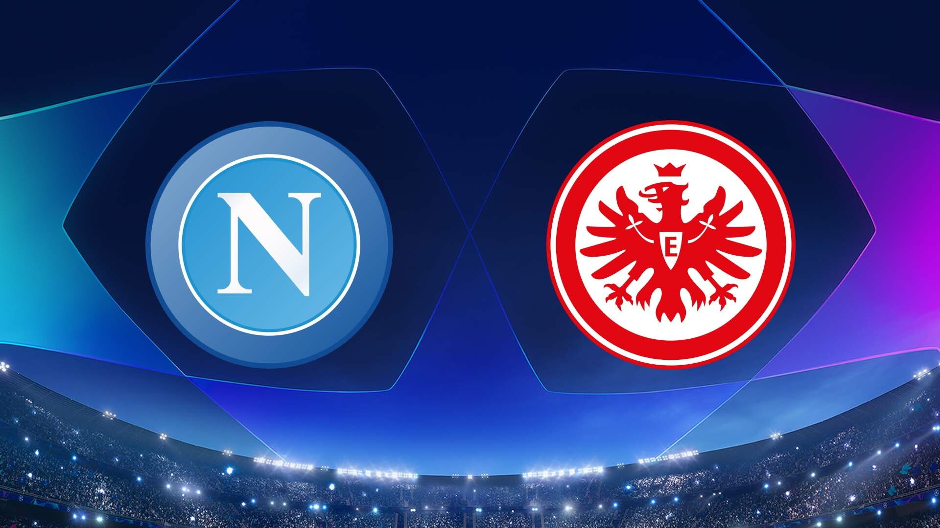 LAGA UCL: Napoli vs Eintracht Frankfurt.