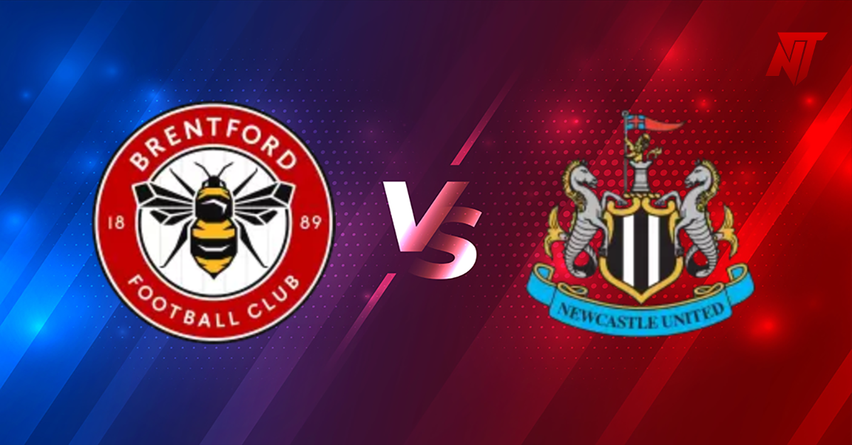 LAGA EPL: Brentford vs Newcastle United.