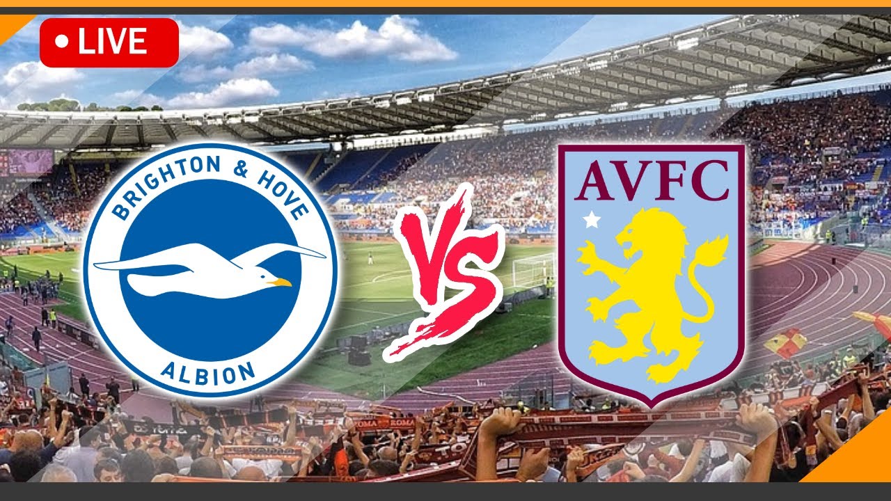 LAGA EPL: Brighton vs Aston Villa.