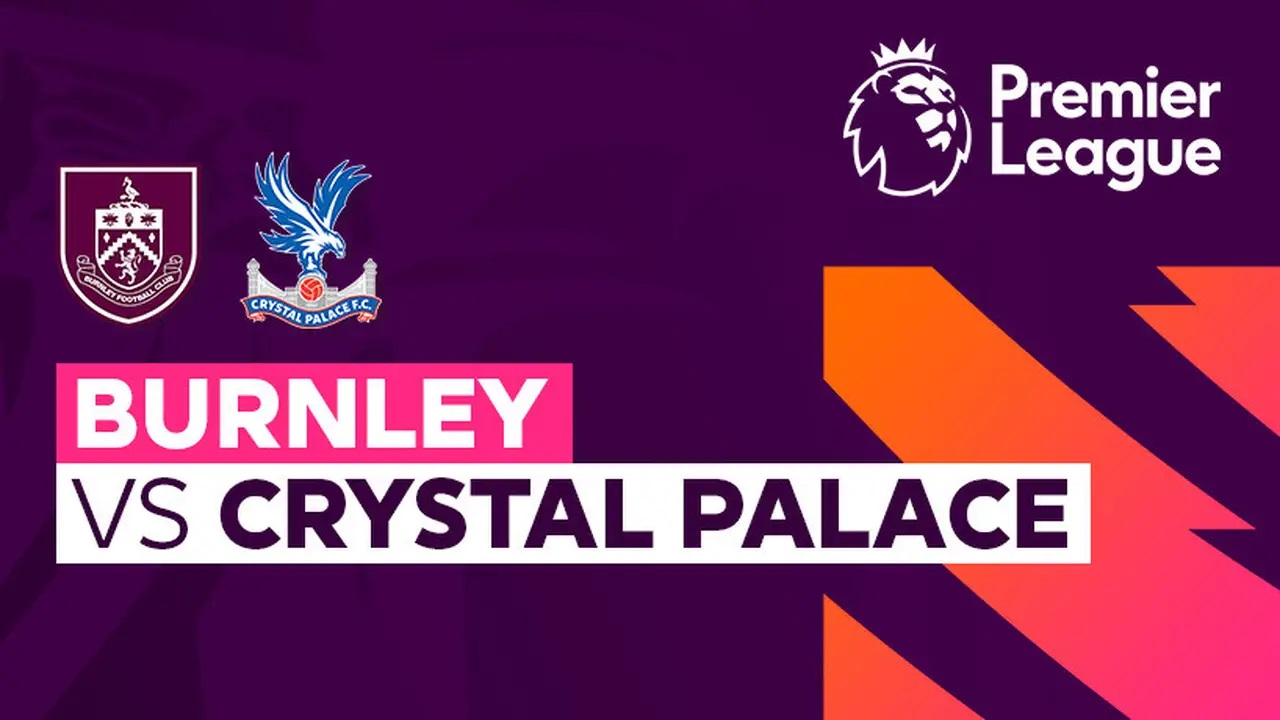 LAGA EPL: Burnley vs Crystal Palace.