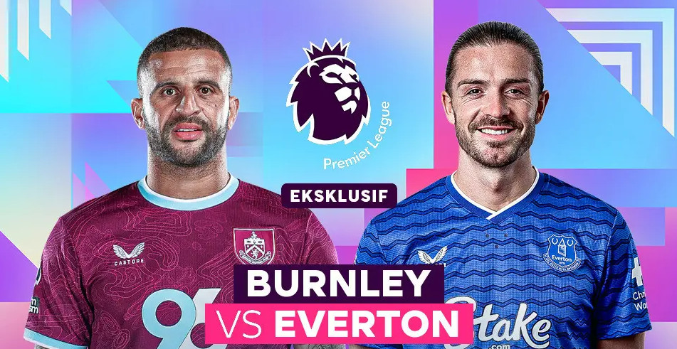 LAGA EPL: Burnley vs Everton.