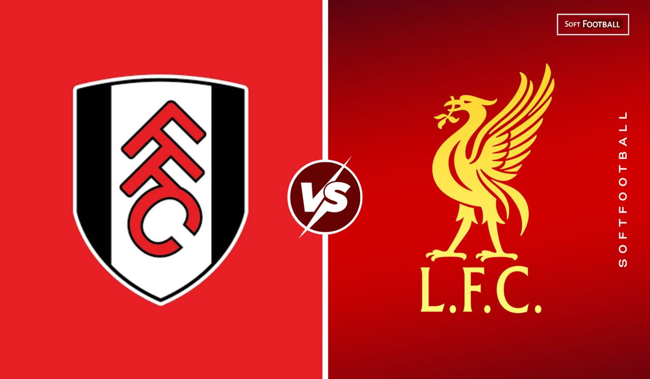 LAGA EPL: Fulham vs Liverpool.