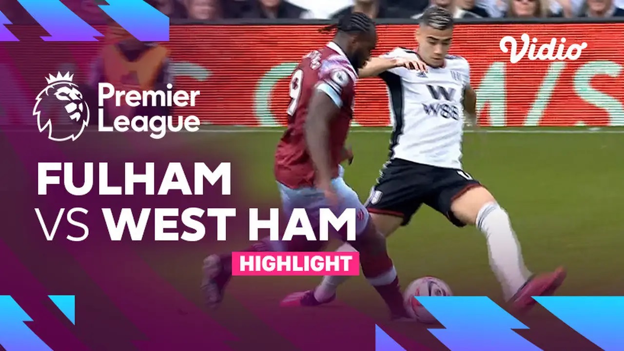 LAGA EPL: Fulham vs West Ham United.
