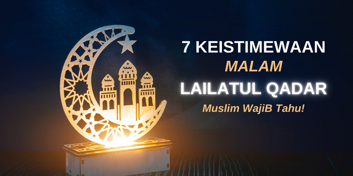 Ilustrasi 7 keistimewaan lailatul qadar
